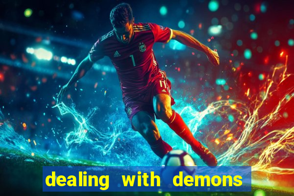 dealing with demons amor pt br